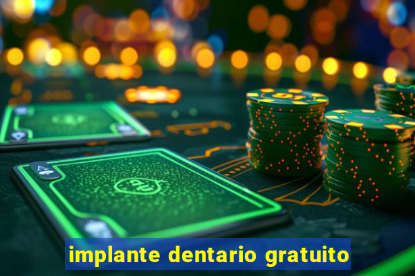 implante dentario gratuito